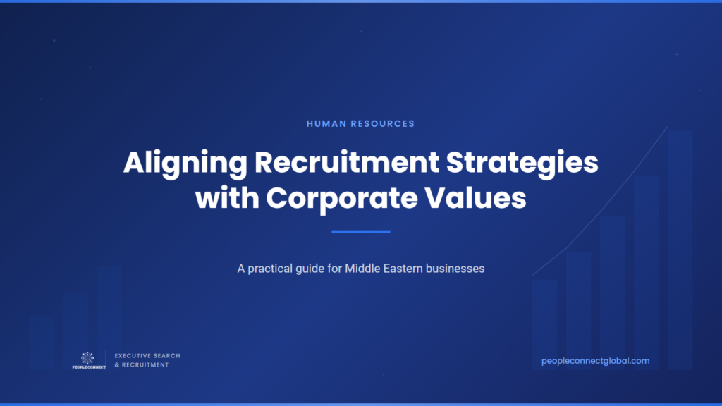 Cover graphic for: Aligning Recruitment Strategies with Corporate Values: A Guide for Middle Eastern Businesses